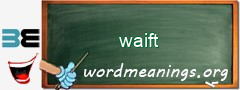 WordMeaning blackboard for waift